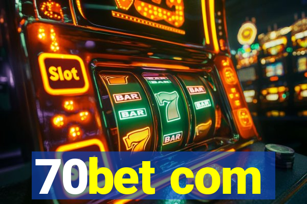 70bet com